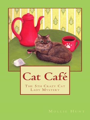 cover image of Cat Café, a Crazy Cat Lady Cozy Mystery #5